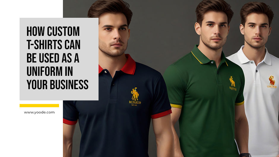 The Custom T-Shirt Uniform in Your Business