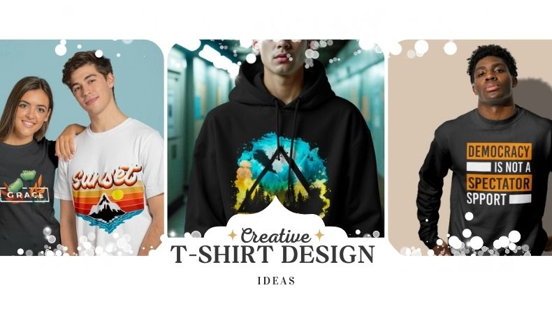 25 Creative T-Shirt Design Ideas to Inspire Your Next Look